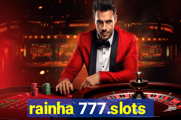 rainha 777.slots